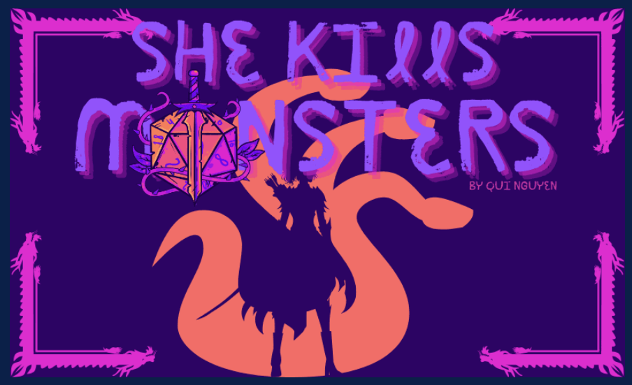 The title "She Kills Monsters" by Qui Nguyen are in the foreground, with a twenty-sided die, a sword, and a stylized warrior princess pictured in silhouette.